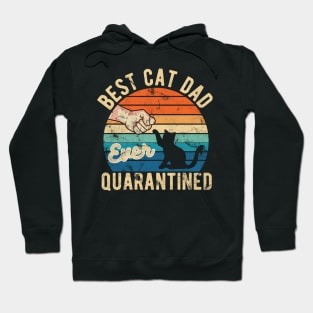 Best cat dad ever quarantined fathers day gifts 2020 quarantined Hoodie